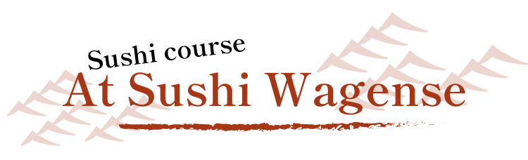 Sushi course At Sushi Wagense